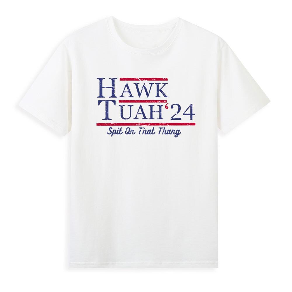 Hawk Tuah 24 Spit On That Thang Funny Quote Saying Gifts Retro Unisex Tshirt S