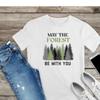 Funny May The Forest Be With You T Shirt Outdoor Camping Trip Hiking Vintage Stretched Casual Unisex Soft Stylish Homme