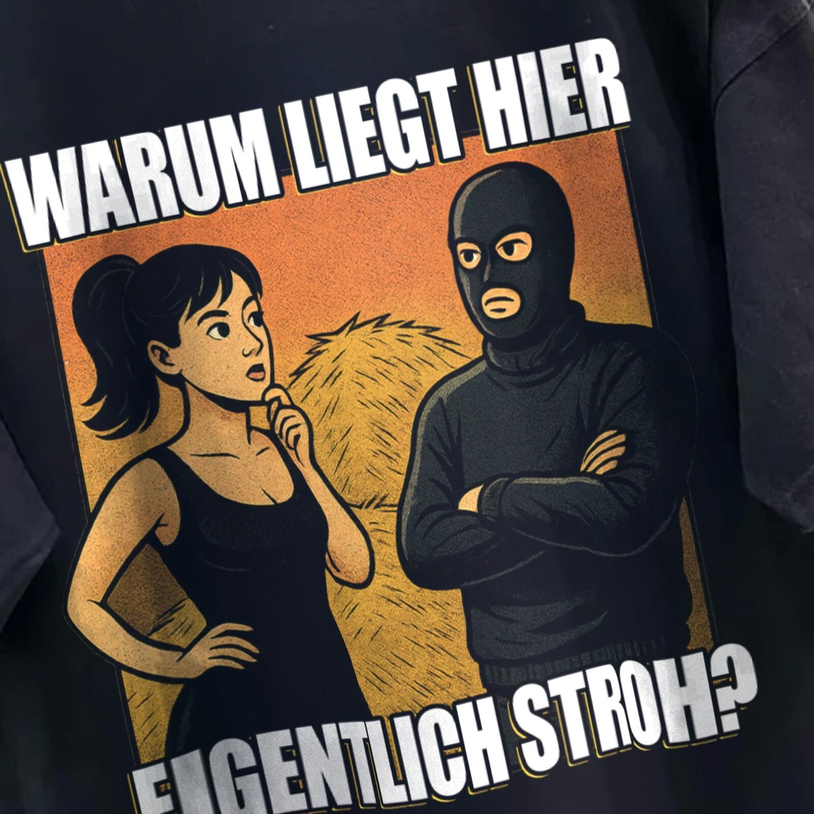 Warum liegt hier Stroh Geschenk für Männer und Kollegen Lustig Spruch 3XL