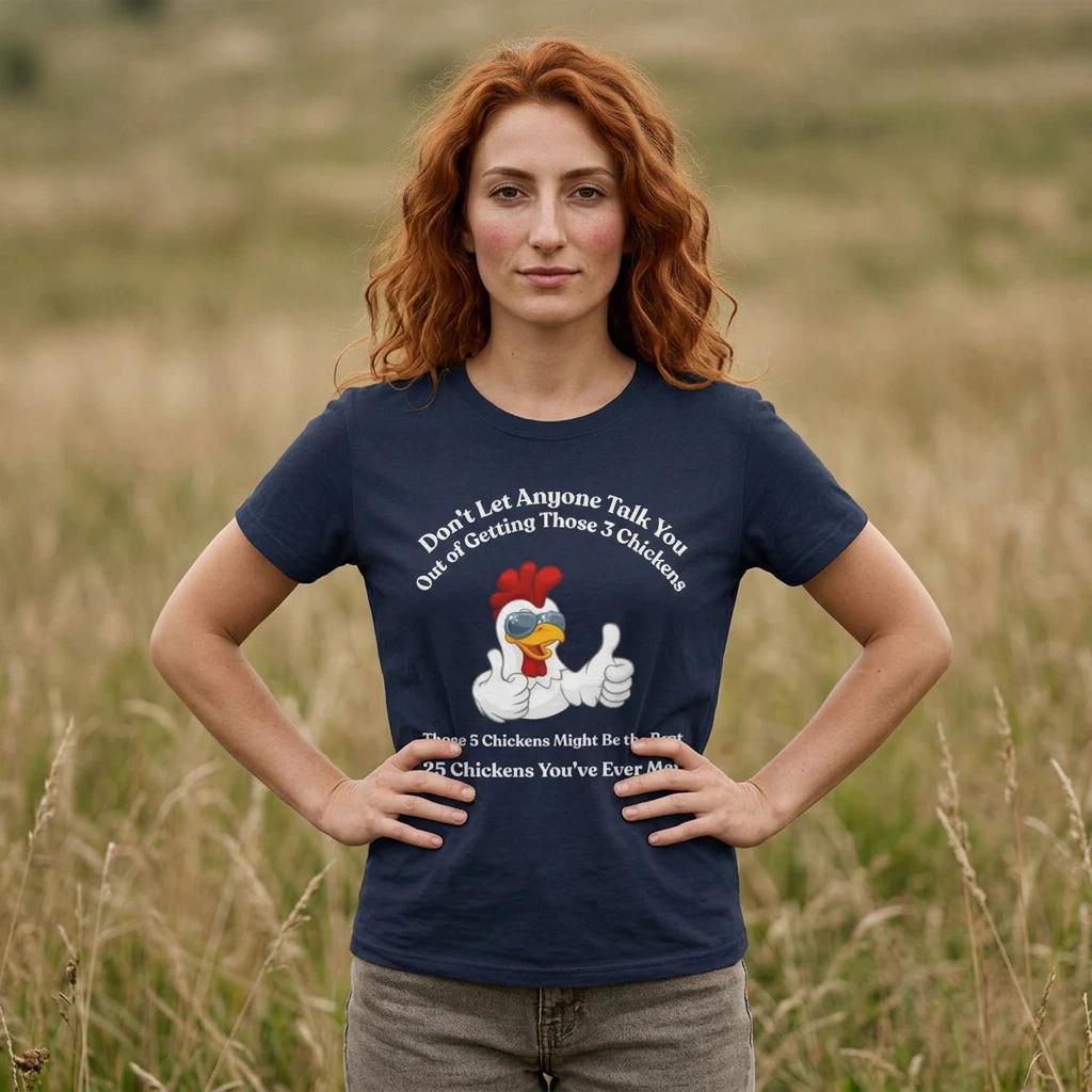 Funny Chicken Quote Tee | Those 3 Chickens Those 5 Chickens Saying S