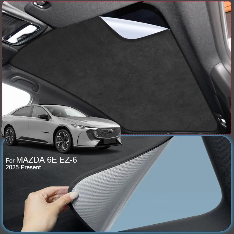 For MAZDA 6E EZ-6 2025-Present Car Suede Fabric Anti-uv Electrostatic Adsorption Sunroof Sunshade Auto Heat Insulation Skylight