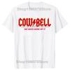 Funny Needs More Cowbell Graphic Tshirts Men Womens Fashion Casual Tshirt 100 Cotton Loose Oversized T Shirt Summer