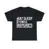Eat Sleep Fitness Graphic Tee Shirt, S-5XL