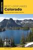 كتاب Best Loop Hikes Colorado : A Guide To the State's Greatest Loop Hikes