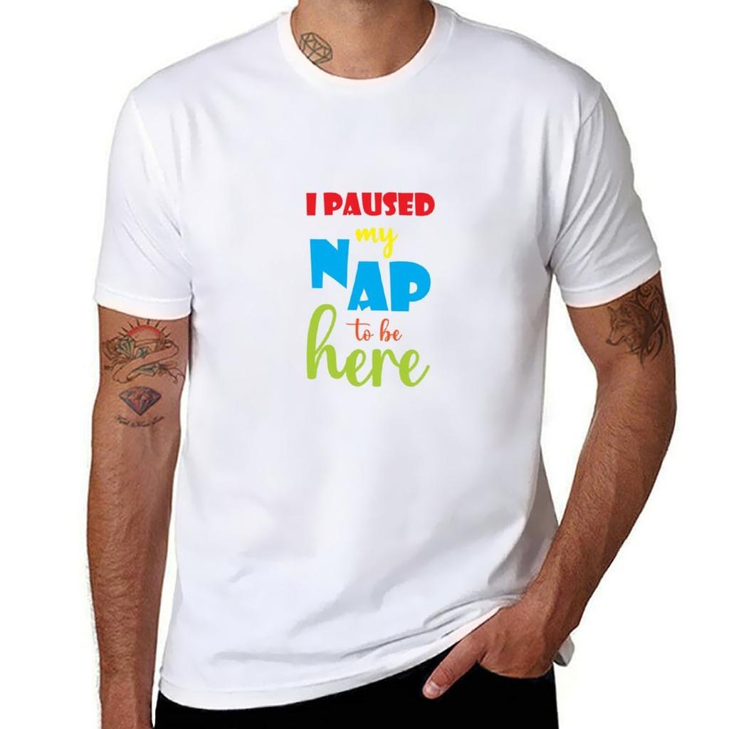 i paused my nap to be here funny and colorful baby design TShirt mens graphic t shirts t shirts designer TShirt