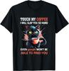 Dont Touch My Coffee Or The Black Cat Will Teach You A Lesson Tshirt