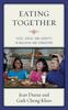 The Eating Together : Food, Space, and Identity In Malaysia and Singapore Book