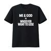 Me God Whoever Want To Lose T Shirt Vintage Washed Unisex Designer Clothes Versatile Comfortable Streetwear Casual