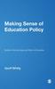 Bok Making Sense of Education Policy : Studies In the Sociology and Politics of Education