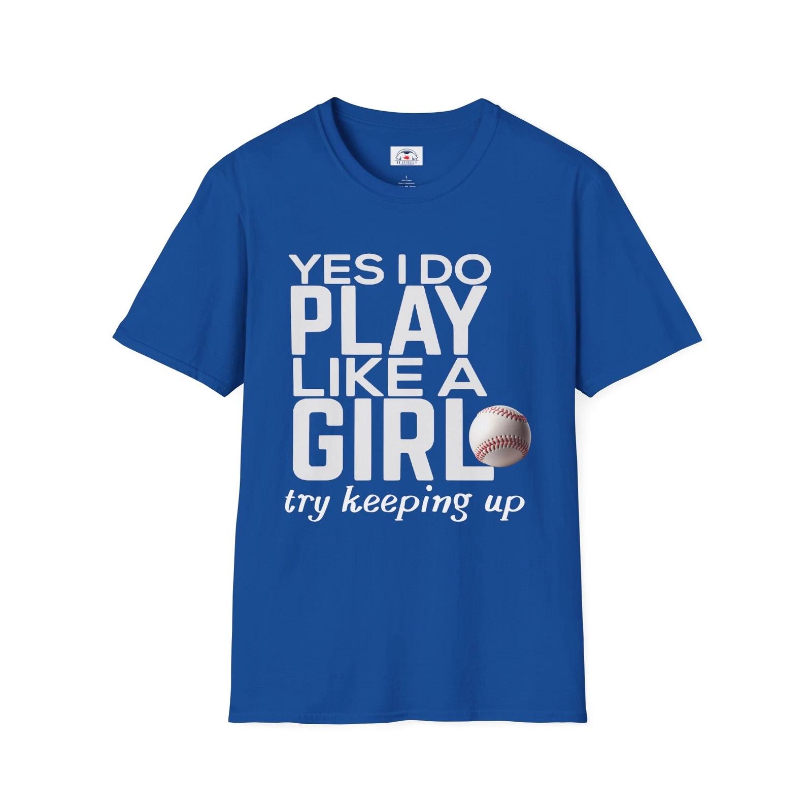 Empowering Play Like a Girl Softstyle Tee Softball Gift, Unisex TShirt Keep Up XL