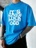 Es ist nie Glück, immer Gott Aufdruck Herren Gewaschenes T-Shirt Baumwolle Sommer T-Shirts Urlaub Locker Streetwear Weiche Freizeitkleidung