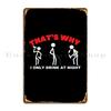 That S Why I Only Drink At Night Metal Sign Printing Classic Club Funny Club Bar Tin Sign Poster