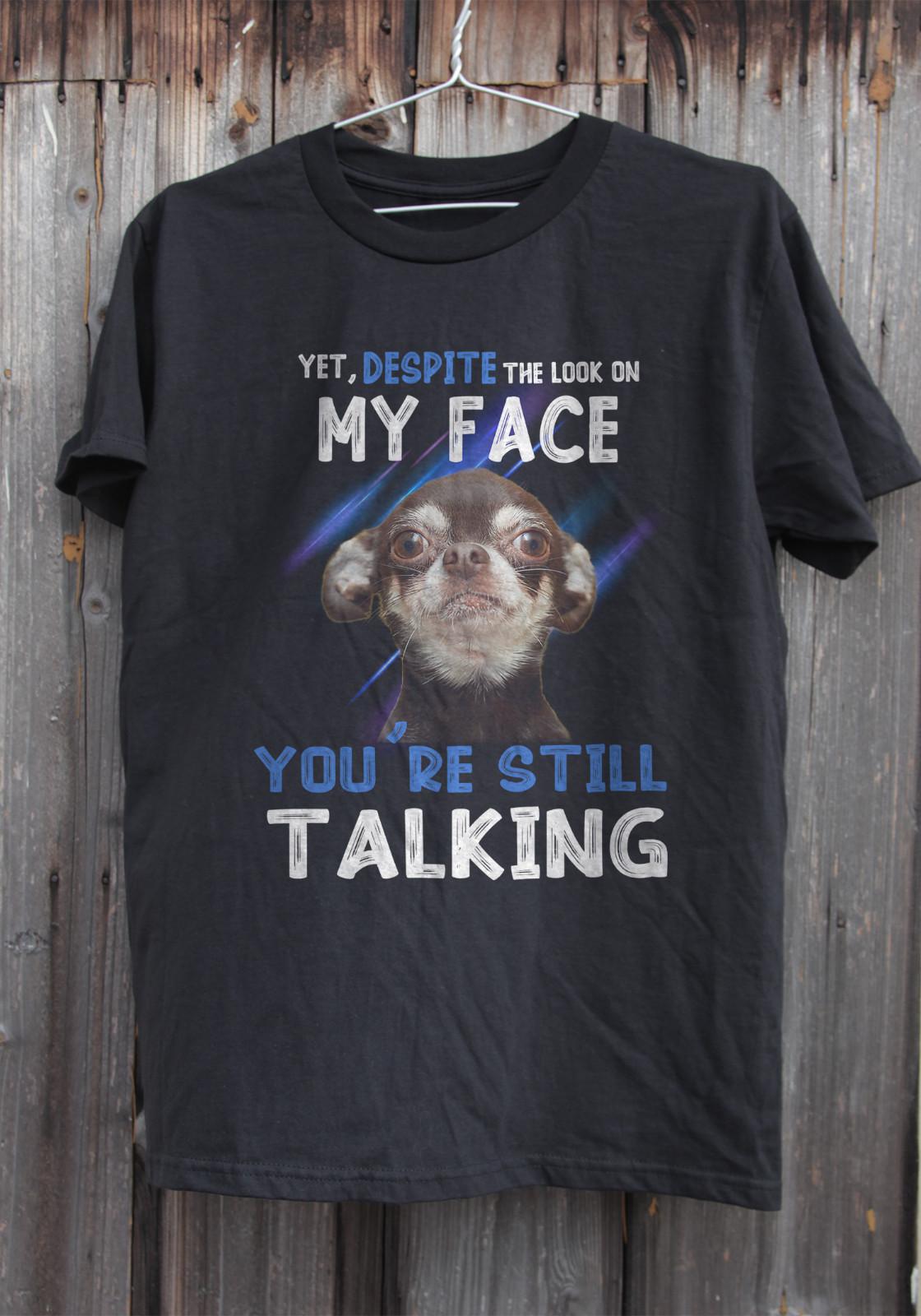 HOT! Chihuahua Youre Still Talking For Dog Lover Black Heavy Cotton T-Shirt XXL