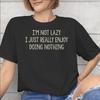 Unisex Unisex Graphic Im Not Lazy I Just Really Enjoy Doing Nothing T Shirt Tee Pure Cotton Tshirts Clothing
