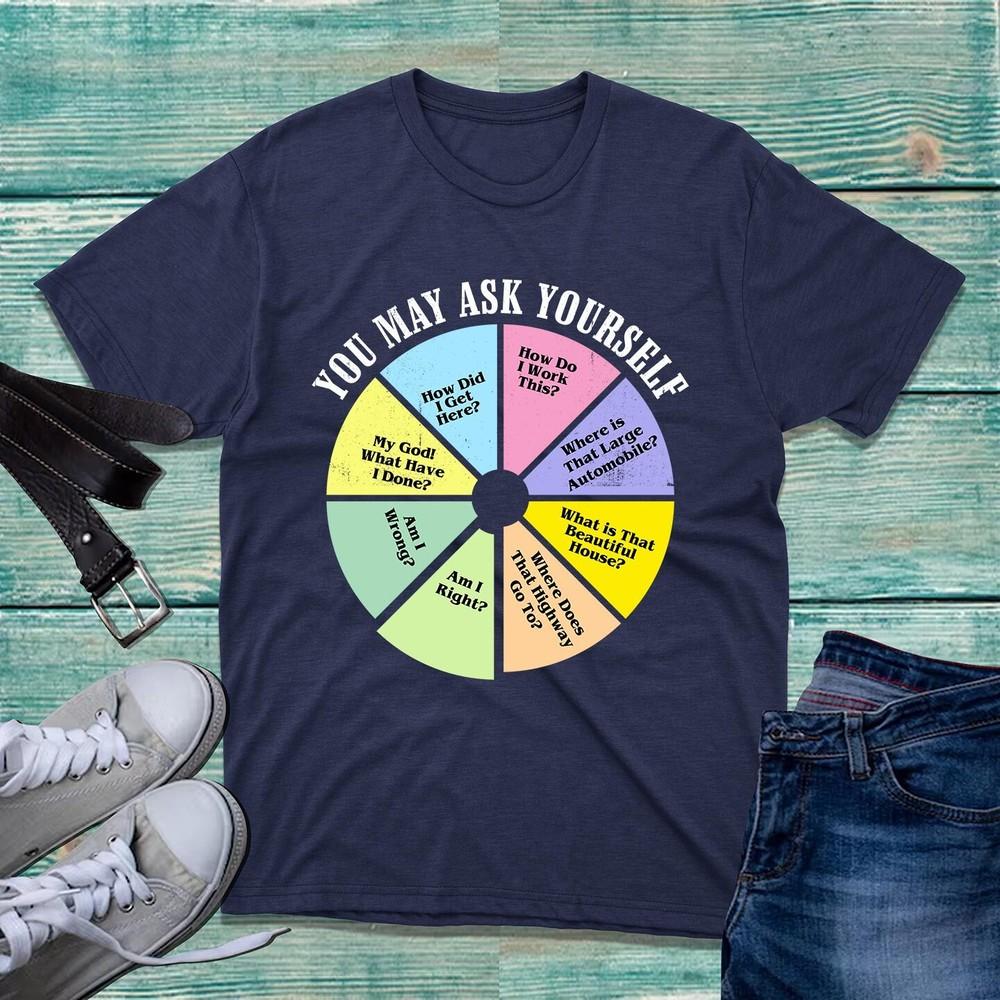 You May Ask Yourself Tshirt 80s Music Retro Lyrics Pie Chart Unisex Tee Top S