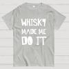 Whisky Made Me Do It Geeky T-Shirt