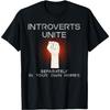 Introverts Unite T Shirt Separately In Your Own Homes Shirt T-Shirt