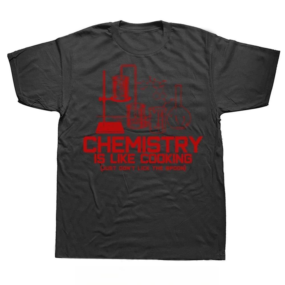 Chemistry Is Just Like Cooking Fashion Oversized Tshirt Slogan Mens Clothing ONeck Funny Cotton Tshirt Joke Fitness T Shirt