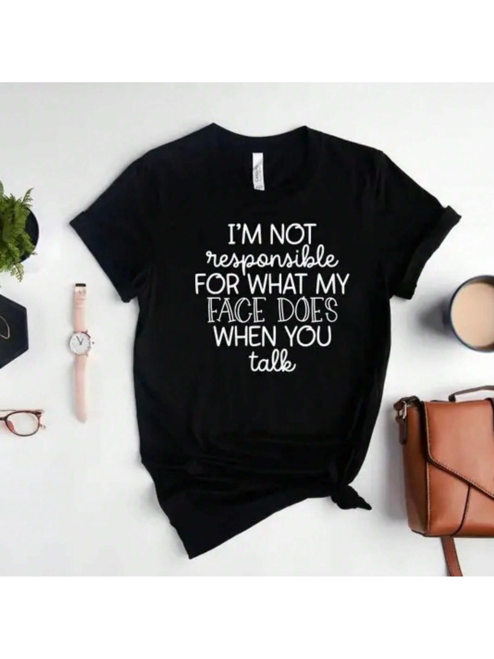 I m Not Responsible For What My Face Does When You Talk T-Shirt Responsible Quote Shirt Sarcastic Tee Smartass Shirt Funny S разноцветный