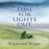 Time For Lights Out by Raymond Briggs Hardback Book 9781787331952