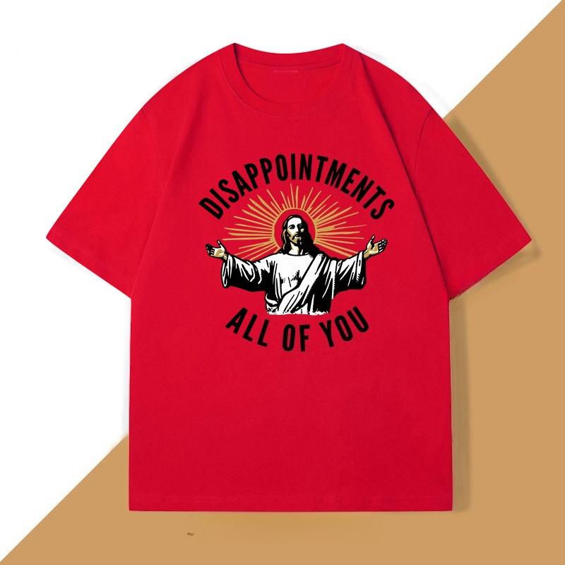 DisappointUnisexts All of You TShirts Jesus Meme Funny Tshirt Harajuku Cotton Short Sleeve Tee Breathable T Shirt WOMEN Clothes
