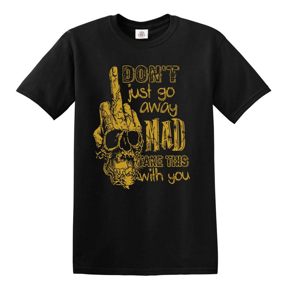 Middle Finger Don’t Go Away Mad Novelty T‑Shirt