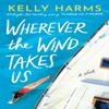 Wherever the Wind Takes Us by Kelly Harms Paperback Book 9781542037945