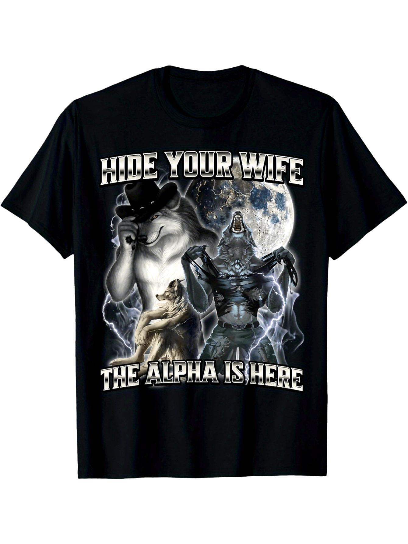 

Men s Women s Hide Your Wife Alpha Coefficient Is Here Graphic T-Shirt Bold Lettering & Alpha Male Wolf Design Round Neck Tee L