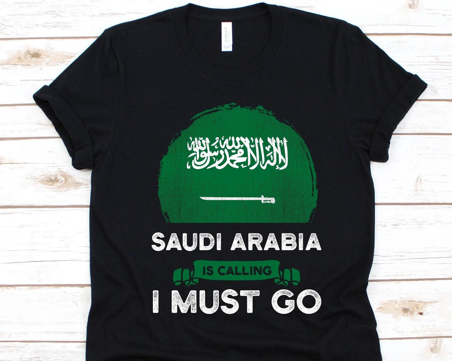 Saudi Arabia Is Calling I Must Go Shirt, Saudi Arabian Gift, Flag Of Saudi Arabia, Kingdom of Saudi Arabia, Gift For Saudi Arabian Patriots 4XL