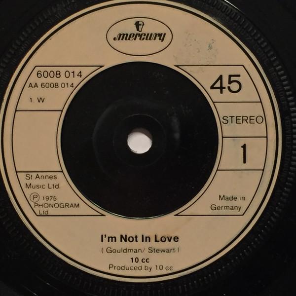 

7inch Record 10CC - I m Not In Love 6008014 Mercury 1975 UK Rock Used