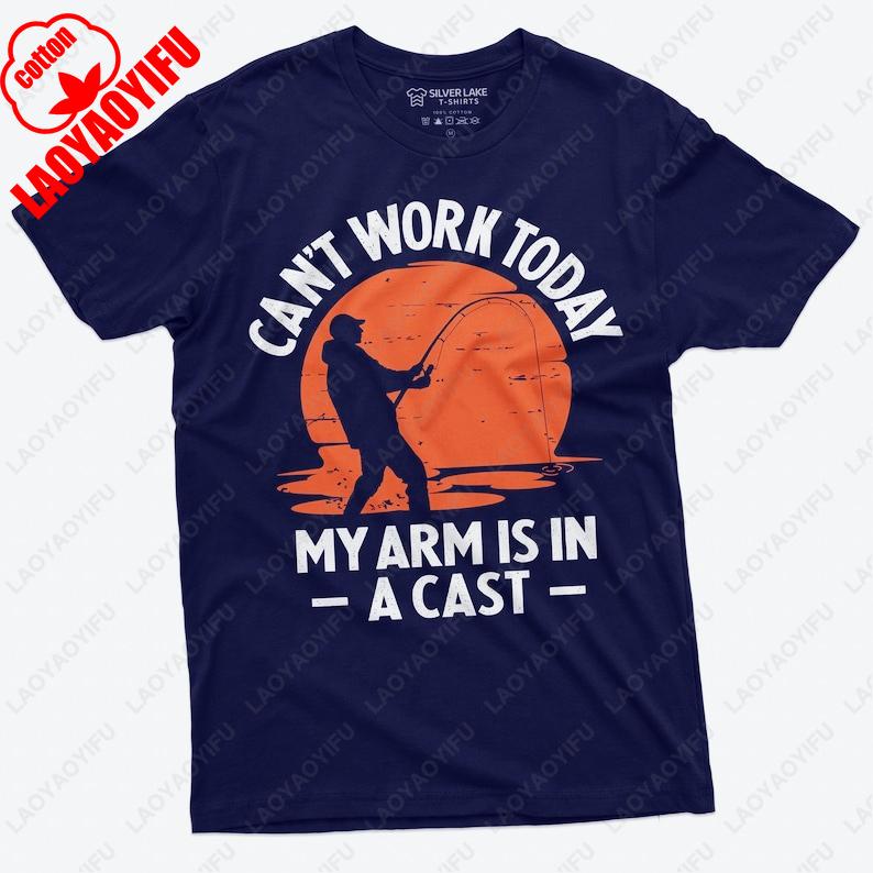 Mens Funny Fishing TShirt Cant Work Today My Arm Is in A Cast Shirt Fathers Day Fishing Gift Tees for Dad Summer Cotton Tops