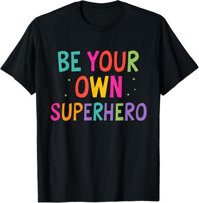Buď svým vlastním superhrdinou Motivační citát Tričko pro duševní zdraví unisexové tričko