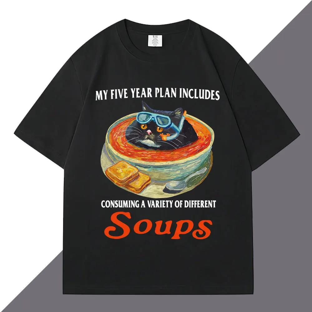 Camiseta divertida con Meme de gato mi Plan de cinco aos incluye consumo de una variedad de diferentes camisetas de sopa S