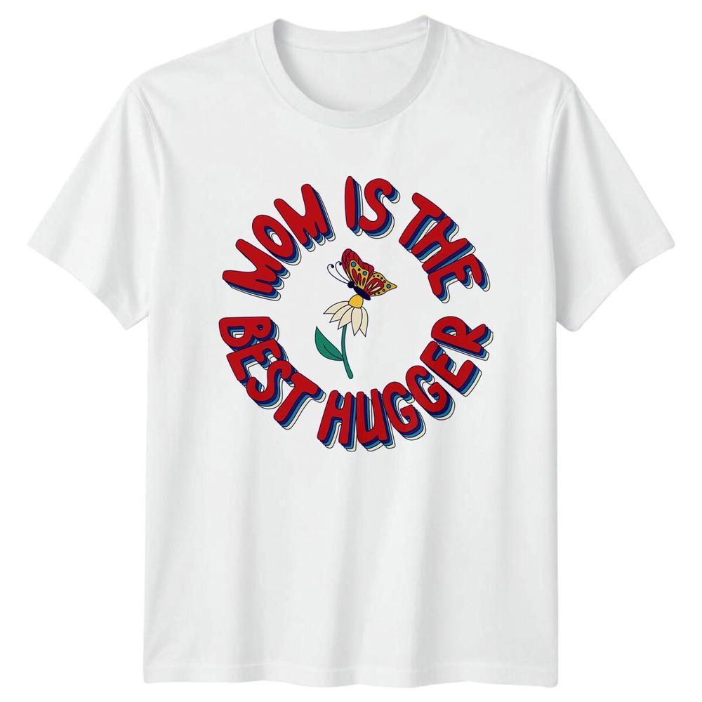 Mom Is The Best Hugger Butterfly Flower Mothers Graphic Unisexs Top Unisexs TShirt S