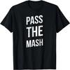 Funny Thanksgiving Day, Love To Eat Pass the Mash T-Shirt