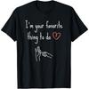 I’m Your Favorite Thing To Do, Funny Valentines Day Cotton Men T Shirt