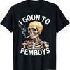 Je Goon To FEMBOYS Crâne Squelette Fumeur de Cigarette Meme T-shirt Haut Ample T-shirt en Coton Femme T