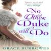 No Other Duke Will Do by Grace Burrowes Paperback Book 9780349415468