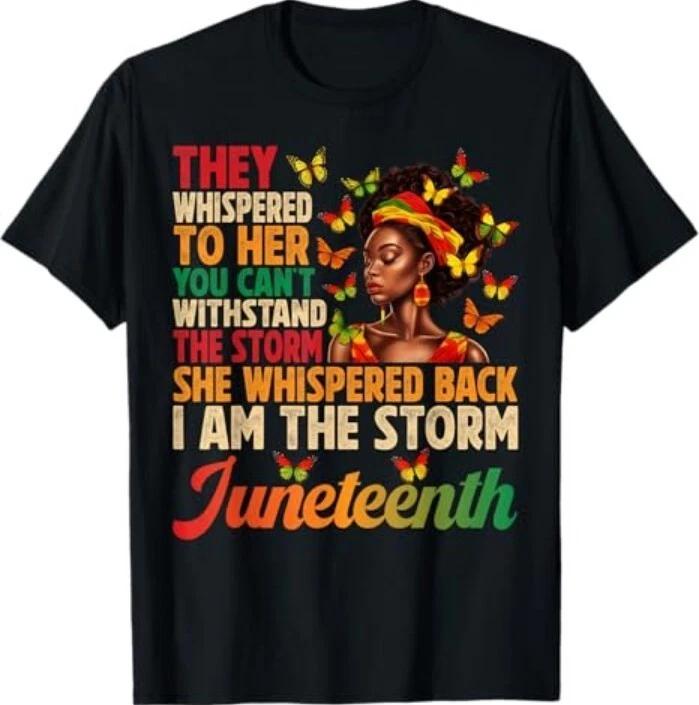 Juneteenth Shirts Women I am the Storm Black Freedom 1865 T-Shirt S