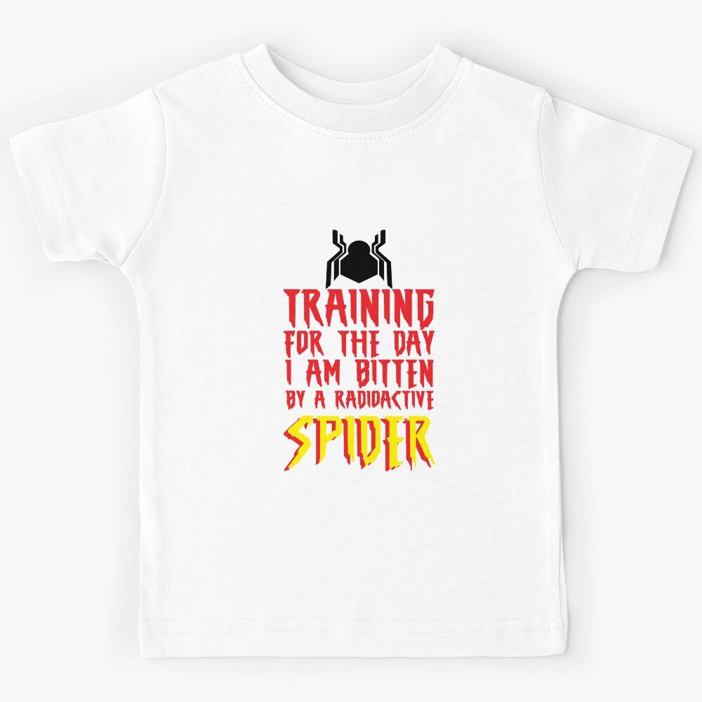 Training For The Day I Am Bitten By A Radioactive Spider MCU Kids T-Shirt 100