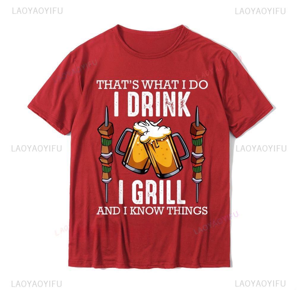 Thats What I Do I Drink I Grill and Know Things BBQ Beer TShirt Design Printed on Sale Tops Shirts Cotton Men Summer Clothes