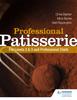 The Professional Patisserie: For Levels 2, 3 and Professional Chefs Book