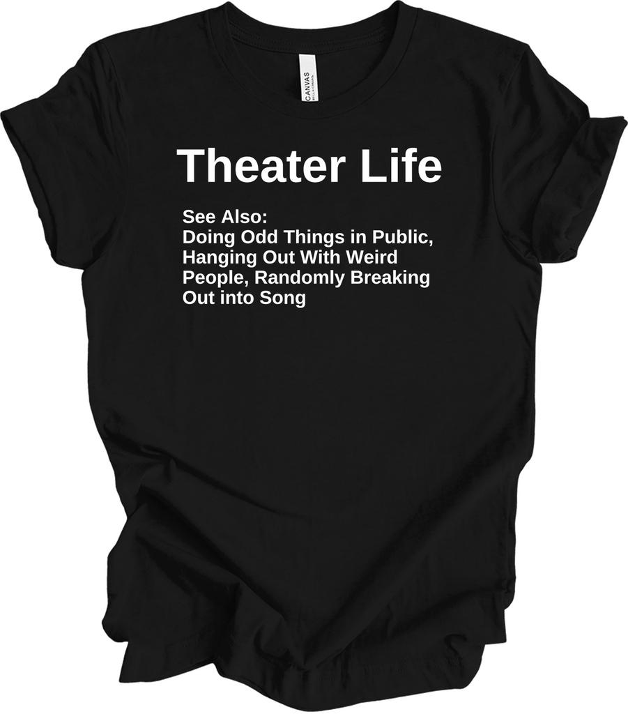 Theater Life T-Shirt: Funny Drama Actor Gift Tee