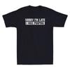 Sorry, dass ich zu spät bin, ich musste kacken Lustiger Spruch Vintage Herren Kurzarm-T-Shirt