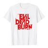 Camiseta Evil Dead Burn para Hombre Mujer Ropa Cuello Redondo Algodón Manga Corta Unisex Camisetas Estampado Gráfico Merch Ropa Casual Suave