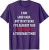 I May Look Calm But Funny Saying Quote Joke Unisex T-Shirt