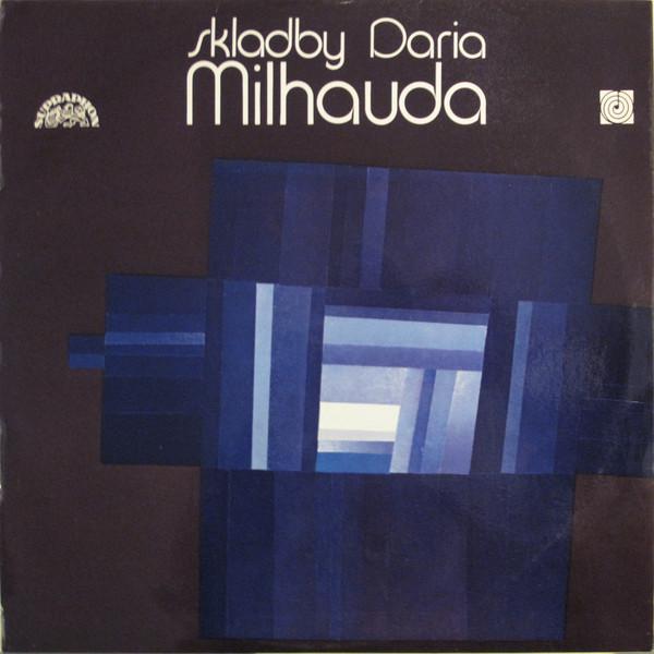 

LP Record DARIUS MILHAUD Skladby Daria Milhauda 1101506 Supraphon 1980 Czechoslov Classical Used