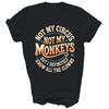 Not My Circus Not My Monkeys Funny Unisex Shirt Gift T-Shirt