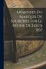 Buch Memoires Du Marquis De Sourches Sur Le Regne De Louis XIV