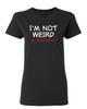 I'm Not Weird I'm Limited Sarcastic Novelty Graphics Funny Womens T-Shirt